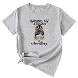 RAISING MY HUSBAND IS Funny Graphic Short Sleeve T-Shirt