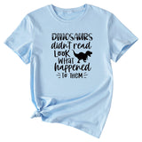 Dinosaurs Didn't Read Look T-shirt