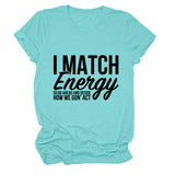 I MAtCH ENERGY SO Summer Letter Round Neck Short Sleeve Women's t-ShirT-Shirt