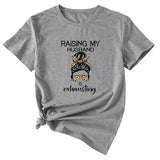 RAISING MY HUSBAND IS Funny Graphic Short Sleeve T-Shirt