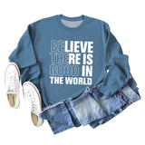 BELIEVE THERE IS GOOD LETTERS CREW NECK LOOSE BOTTOM LONG SLEEVE SWEATER