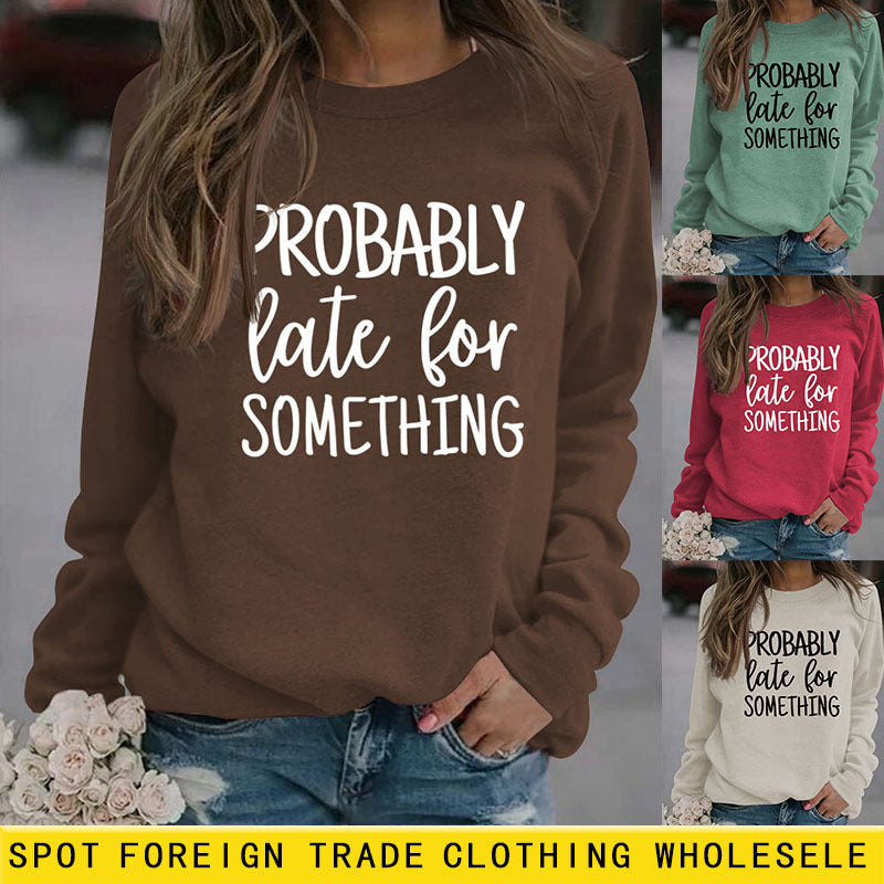 LETTRES CREWNECK CASUAL À MANCHES LONGUES SWEAT-SHIRT PROBABLEMENT EN RETARD POUR