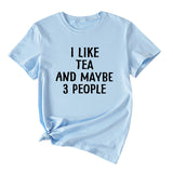 Letter I Like Tea Maybe 3 People Round Neck Short Sleeve T-shirt