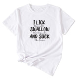 I Lick The Salt Letter Printed T-shirt for Women