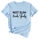 Not Slim Kinda Shady Fashion Letter New Women's Top Short-sleeved Shirt