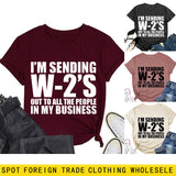 I'M SENDING W2'S OUt Letter Crewneck Casual Short Sleeve T-shirt WomanT-Shirt