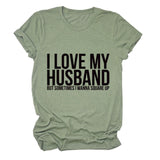 I LOVE MY HUSBAND Letters Fashion Round Neck Short Sleeve Ladies T-shirt