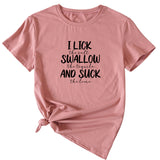 I Lick The Salt Letter Printed T-shirt for Women