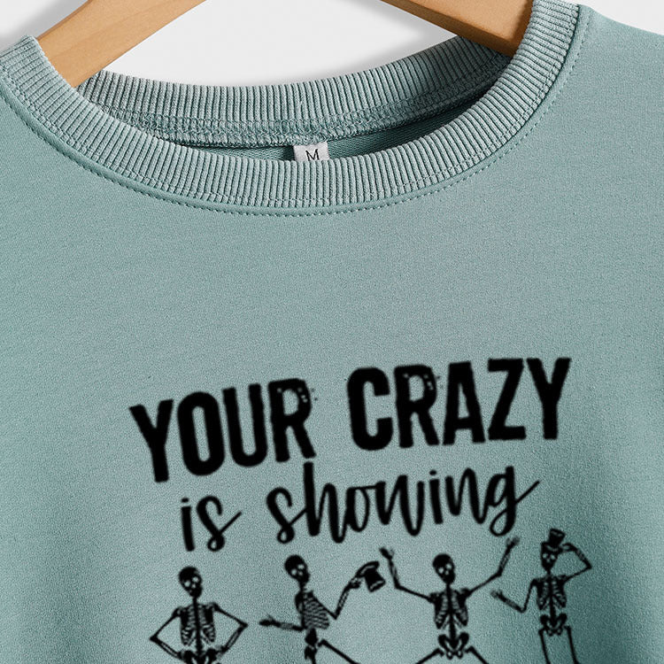 Your Crazy Is Showing Pull ample à manches longues pour femme