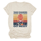 TAKE CHANCES MAKE MISTAKES Letter Printing Casual Loose Short Sleeve T-shirt