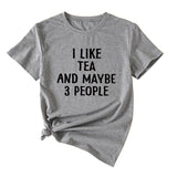 Letter I Like Tea Maybe 3 People Round Neck Short Sleeve T-shirt