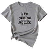 I Lick The Salt Letter Printed T-shirt for Women