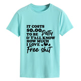 It COStS SO.OO Letter Fashion Short Sleeve Round Neck T-shirt WomenT-Shirt