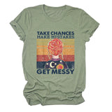 TAKE CHANCES MAKE MISTAKES Letter Printing Casual Loose Short Sleeve T-shirt