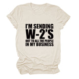 I'M SENDING W2'S OUt Letter Crewneck Casual Short Sleeve T-shirt WomanT-Shirt