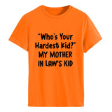 Who's Your Hardest Kid Fashion Loose Short-sleeved T-shirt Woman