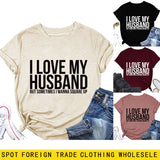 I LOVE MY HUSBAND Letters Fashion Round Neck Short Sleeve Ladies T-shirt