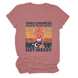 TAKE CHANCES MAKE MISTAKES Letter Printing Casual Loose Short Sleeve T-shirt