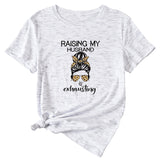 RAISING MY HUSBAND IS Funny Graphic Short Sleeve T-Shirt