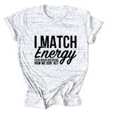 I MAtCH ENERGY SO Summer Letter Round Neck Short Sleeve Women's t-ShirT-Shirt