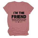 Women's Fashion I'm The Friend Letter Casual Short-sleeved T-Shirt