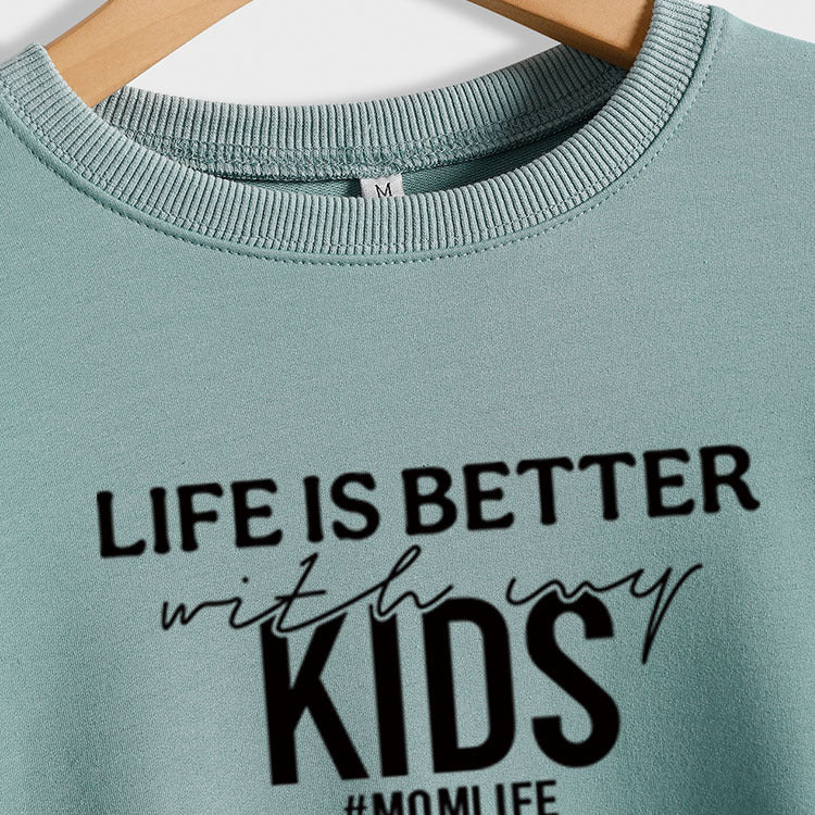 La vie est meilleure avec un sweat-shirt à manches longues et col rond pour femme