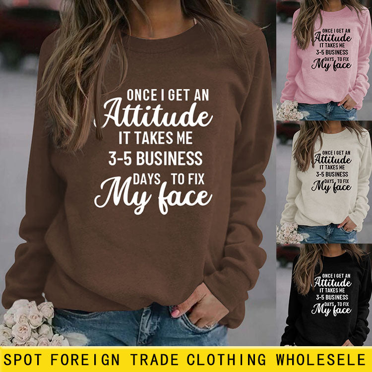 Sweat-shirt à manches longues et col rond pour femme Once I Get An Attitude