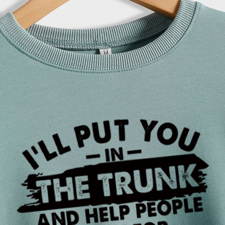 I'll Put You In The Trunk Letter Fashion Round Neck Long Sleeve Sweater