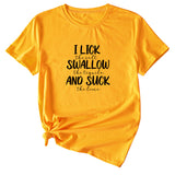 I Lick The Salt Letter Printed T-shirt for Women