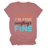 IT'S FINE I'M FINE Summer Letter Short Sleeve Women's T-Shirt