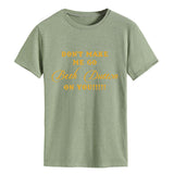 Don‘t Make Me Go. Letter Fashion Round Neck Loose Short Sleeve T-Shirt