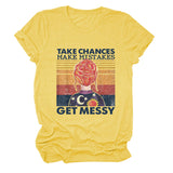 TAKE CHANCES MAKE MISTAKES Letter Printing Casual Loose Short Sleeve T-shirt