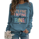 IT'S FINE I'M FINE SIMPLE PULLOVER CREW NECK TOP LS PRINT LOOSE LS