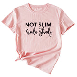 Not Slim Kinda Shady Fashion Letter New Women's Top Short-sleeved Shirt