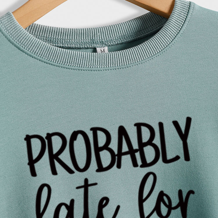 LETTRES CREWNECK CASUAL À MANCHES LONGUES SWEAT-SHIRT PROBABLEMENT EN RETARD POUR