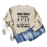 Your Crazy Is Showing Loose Ladies Long Sleeve Sweater