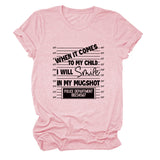 WHEN IT COMES TO MY CHILD Summer Round Neck Ladies Loose Short-sleeved T-shirt