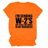 I'M SENDING W2'S OUt Letter Crewneck Casual Short Sleeve T-shirt WomanT-Shirt