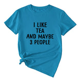 Letter I Like Tea Maybe 3 People Round Neck Short Sleeve T-shirt