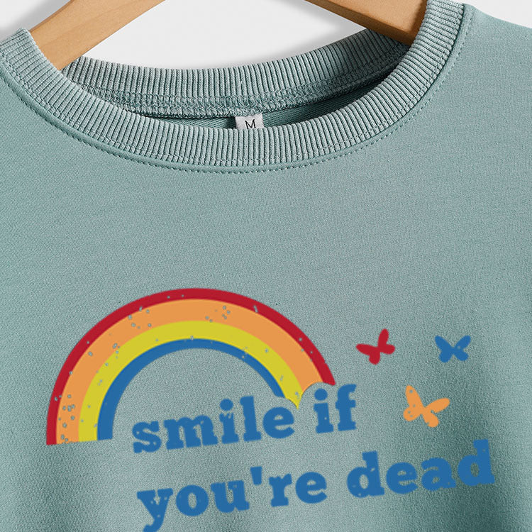 Souriez si vous êtes mort à l'intérieur du papillon imprimé lettre arc-en-ciel nouveau sweat-shirt à manches longues
