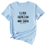 I Lick The Salt Letter Printed T-shirt for Women