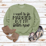 I Used To Be Married Long-sleeved Tops Letter Print Casual Round Neck Sweatshirt