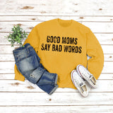 GOOD MOMS SAY Pullover Round Neck Tops Long Sleeve Loose Print Sweatshirt