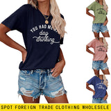 You Had Me At Day Casual Loose Short Sleeve T-shirt