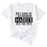 THE LETTERS DON'T BLAME ME I JUST CASUAL SHORT-SLEEVED T Shirt