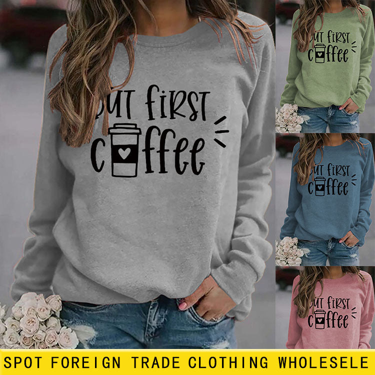 Simple Pullover Top Long Sleeve But First Coffee Printed Loose Sweater