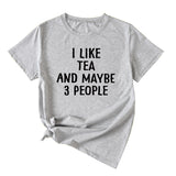 Letter I Like Tea Maybe 3 People Round Neck Short Sleeve T-shirt