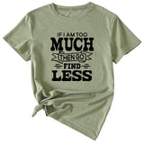 Letter If I Am Too Much Casual Round Neck Short Sleeve T-shirt for Women