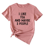 Letter I Like Tea Maybe 3 People Round Neck Short Sleeve T-shirt