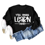 Grenzüberschreitendes Y'all Gonna Learn Today Fashion Letter Loose Sweater Langarmshirt